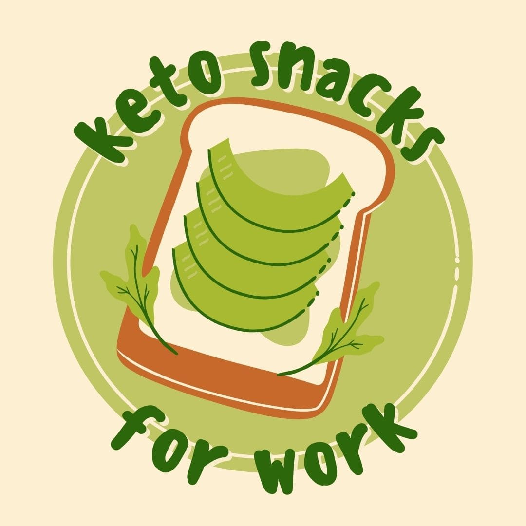 Quick and Easy Keto Snacks for Work